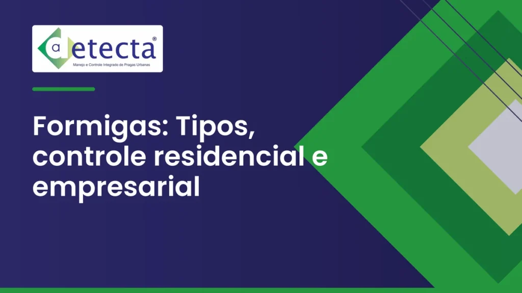 Capa do artigo sobre formigas: Tipos, controle residencial e empresarial.